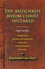 Antichrist Whom Christ Declared