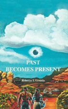 Past Becomes Present