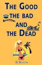Good the Bad and the Dead