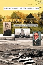 Eventful Life of a Dutch Farmer's Son