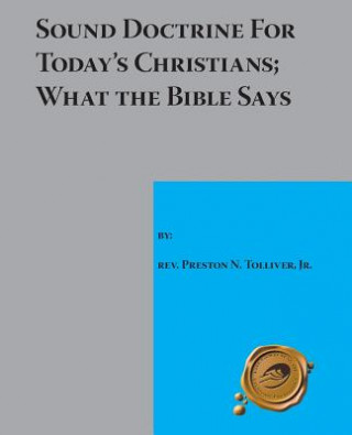 Sound Doctrine for Today's Christians; What the Bible Says