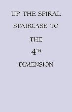 Up the Spiral Staircase to the 4th Dimension