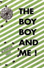 Boy Boy and Me!