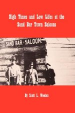 High Times and Low Lifes at The Sand Bar Town Saloons