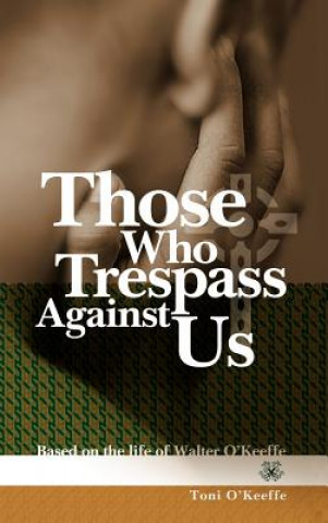 Those Who Trespass Against Us
