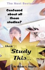 Confused About All Those Studies?