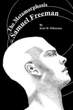 Metamorphosis of Samuel Freeman