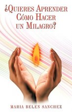 Quieres Aprender Como Hacer Un Milagro?