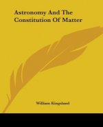 Astronomy And The Constitution Of Matter