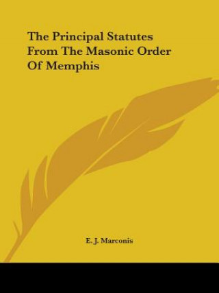 The Principal Statutes From The Masonic Order Of Memphis