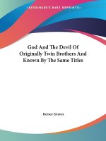 God And The Devil Of Originally Twin Brothers And Known By The Same Titles