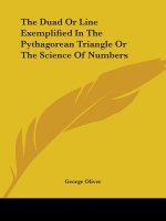 The Duad Or Line Exemplified In The Pythagorean Triangle Or The Science Of Numbers