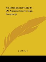 An Introductory Study Of Ancient Secret Sign Language