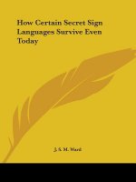 How Certain Secret Sign Languages Survive Even Today