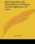 Bible Symbolism, The Moral Influence Of Beauty, And The Significance Of Color