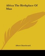 Africa The Birthplace Of Man