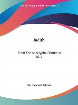 Judith: From The Apocrypha Printed In 1611