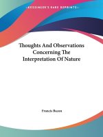 Thoughts And Observations Concerning The Interpretation Of Nature