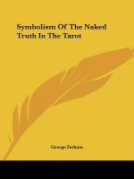 Symbolism Of The Naked Truth In The Tarot