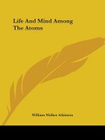 Life And Mind Among The Atoms