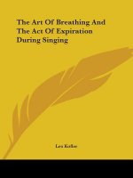 The Art Of Breathing And The Act Of Expiration During Singing
