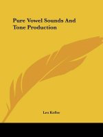 Pure Vowel Sounds And Tone Production