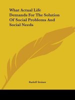 What Actual Life Demands For The Solution Of Social Problems And Social Needs