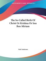 The So-Called Birth Of Christ Or Krishna Or Issa Ben-Miriam