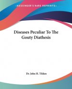 Diseases Peculiar To The Gouty Diathesis