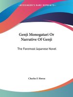 Genji Monogatari Or Narrative Of Genji: The Foremost Japanese Novel