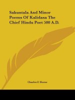 Sakuntala And Minor Poems Of Kalidasa The Chief Hindu Poet 500 A.D.