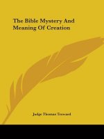 The Bible Mystery And Meaning Of Creation