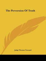 The Perversion Of Truth
