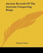 Ancient Records Of The Assyrian Conquering Kings