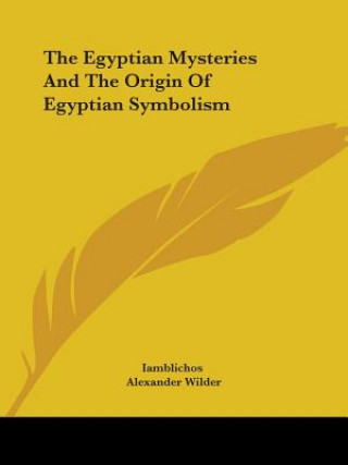 The Egyptian Mysteries And The Origin Of Egyptian Symbolism