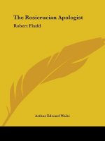 The Rosicrucian Apologist: Robert Fludd