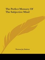 The Perfect Memory Of The Subjective Mind