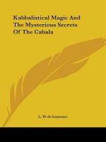 Kabbalistical Magic And The Mysterious Secrets Of The Cabala