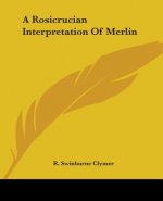 A Rosicrucian Interpretation Of Merlin