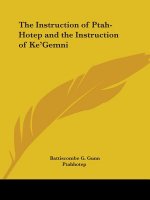 Instruction of Ptah-Hotep and the Instruction of Ke'Gemni