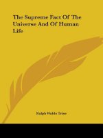 The Supreme Fact Of The Universe And Of Human Life