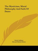 The Mysticism, Moral Philosophy And Faith Of Dante