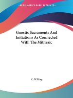 Gnostic Sacraments And Initiations As Connected With The Mithraic
