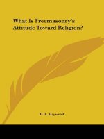 What Is Freemasonry's Attitude Toward Religion?
