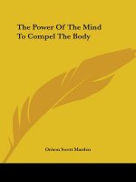 The Power Of The Mind To Compel The Body