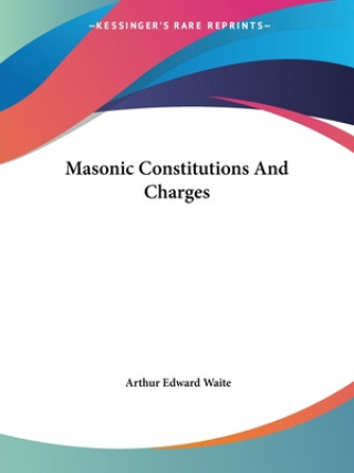 Masonic Constitutions And Charges