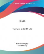 Death: The Twin Sister Of Life