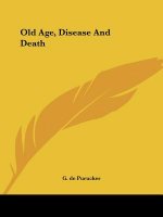 Old Age, Disease And Death
