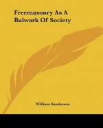 Freemasonry As A Bulwark Of Society