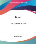 Desire: The First Law Of Gain